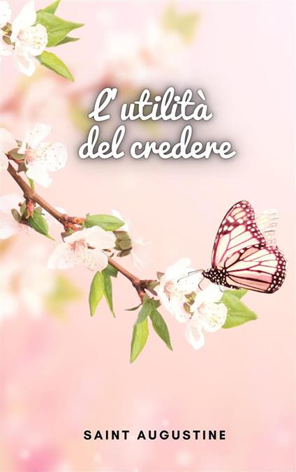 L'utilità del credere - Saint Augustine - ebook