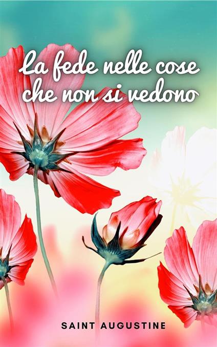 La fede nelle cose che non si vedono - Saint Augustine - ebook