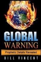 Global Warning: We Must Stand Before We Fall - Bill Vincent - cover
