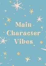 Main Character Vibes Journal