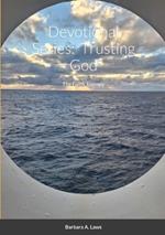 Devotional Series: Trusting God: The Faith Journey
