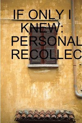 If Only I Knew: Personal Recollections - Rasheed Odunade Akande - cover