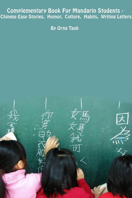 Complementary Book for Mandarin Students - Chinese Easy Stories,Humor,Culture ,Habits,Writing Letters
