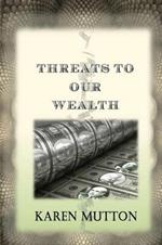 Threats to Our Wealth