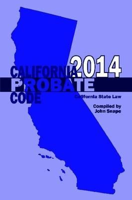 California Probate Code 2014 - John Snape - cover