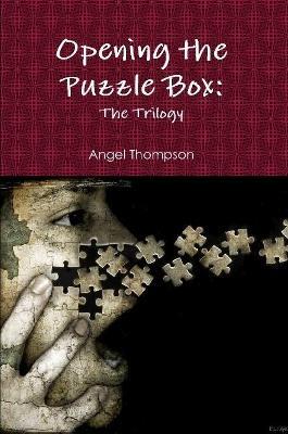 Opening the Puzzle Box: The Trilogy - Angel Thompson - cover