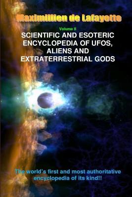 V2. Scientific and Esoteric Encyclopedia of Ufos, Aliens and Extraterrestrial Gods - Maximillien De Lafayette - cover