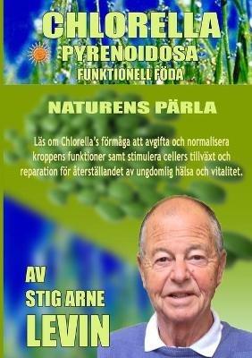 Chlorella Pyrenoidosa - Naturens Parla - Stig Arne Levin - cover