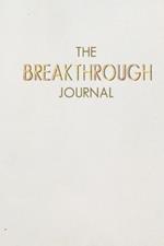 The Breakthrough Journal: A Faith-Based Processing Prompt for Self-Discovery Through Challenging Times