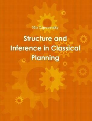 Structure and Inference in Classical Planning - Nir Lipovetzky - cover