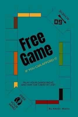 Free Game: If You Can Afford it - Khalil Watts - cover