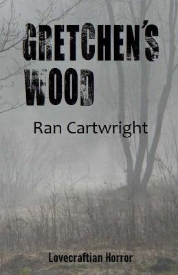 Gretchen's Wood - Ran Cartwright - cover