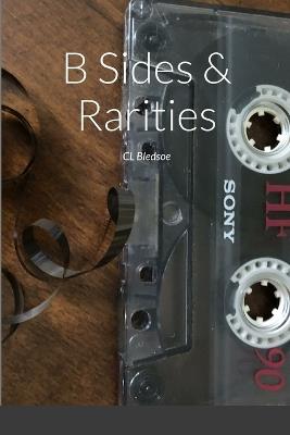 B Sides & Rarities - CL Bledsoe - cover