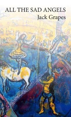 All the Sad Angels - Jack Grapes - cover