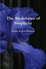 The Abundance of Simplicity: Poems by Jean Williams