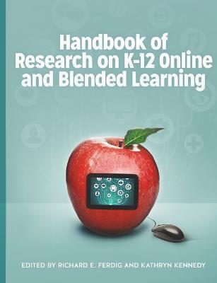 Handbook of Research on K-12 Online and Blended Learning - Richard E. Ferdig,Kathryn Kennedy - cover