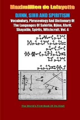 Djinn, Sihr and Spiritism. Volume 4 - Maximillien De Lafayette - cover