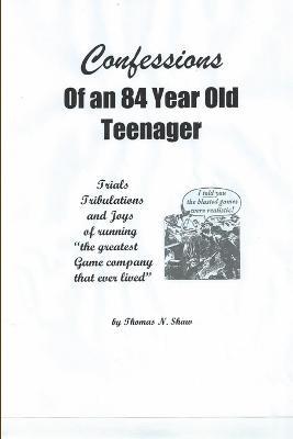 Confessions of an 84-Year-Old Teenager - Thomas Shaw - cover