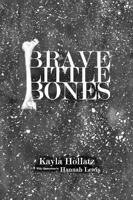 Brave Little Bones - Kayla Hollatz,Hannah Lewis - cover
