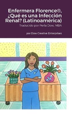 Enfermera Florence(R), ¿Qué es una Infección Renal? (Latinoamérica) - Michael Dow - cover