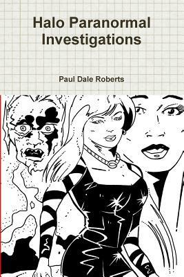 Halo Paranormal Investigations - Paul Dale Roberts - cover