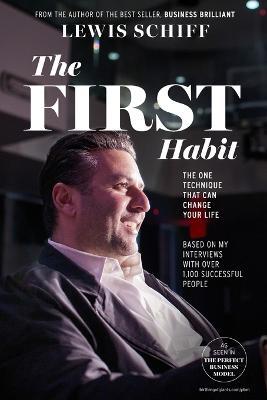 The First Habit: The One Technique That Can Change Your Life - Lewis Schiff - cover