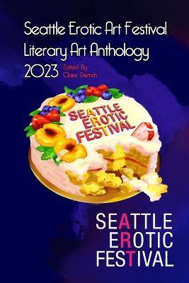 Seattle Erotic Art Festival Literary Art Anthology 2023 - cover