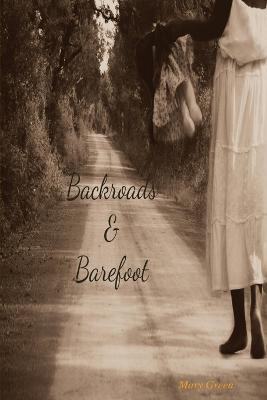 Backroads and Barefoot - Mary Green - cover
