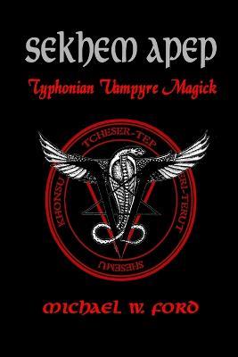 Sekhem Apep - Michael W. Ford - cover