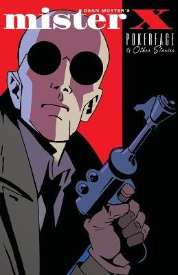 Mister X: Pokerface and other stories - Dean Motter - cover