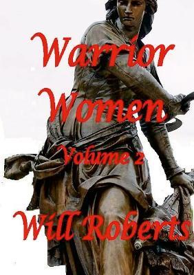 Warrior Women Volume 2 - Will Roberts - cover