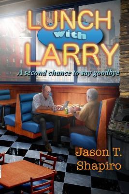 Lunch with Larry: A second chance to say goodbye - cover