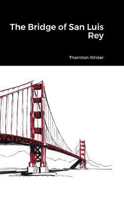 The Bridge of San Luis Rey - Thornton Wilder - cover