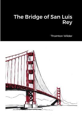 The Bridge of San Luis Rey - Thornton Wilder - cover