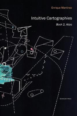 Intuitive Cartographies. Atlas - Enrique Martinez - cover