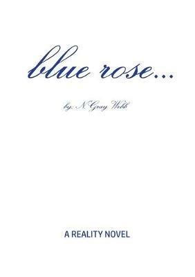blue rose... - N. Gray Webb - cover