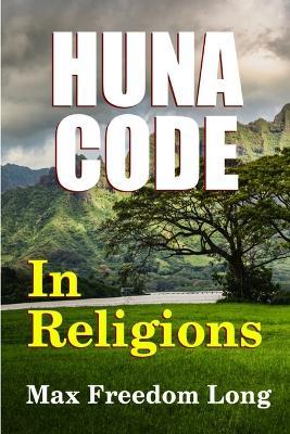 The Huna Code in Religions - Max Freedom Long - cover