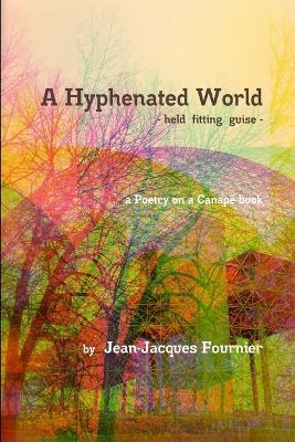 A Hyphenated World - Held Fitting Guise - - Jean-Jacques Fournier - cover