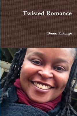 Twisted Romance - Donna Kakonge - cover