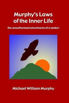 Murphy's Laws of the Inner Life - Michael William Murphy - cover