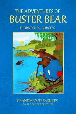 THE Adventures of Buster Bear - GRANDMA'S TREASURES,THORNTON W. BURGESS - cover