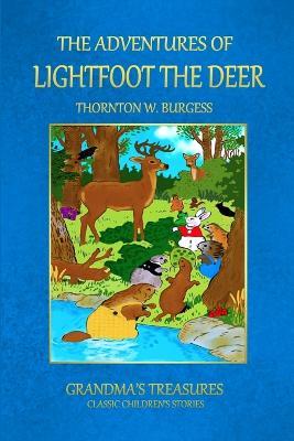 THE Adventures of Lightfoot the Deer - GRANDMA'S TREASURES,THORNTON W. BURGESS - cover