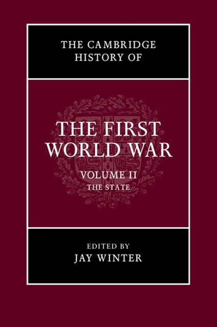 The Cambridge History of the First World War: Volume 2, The State