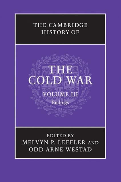 The Cambridge History of the Cold War: Volume 3, Endings