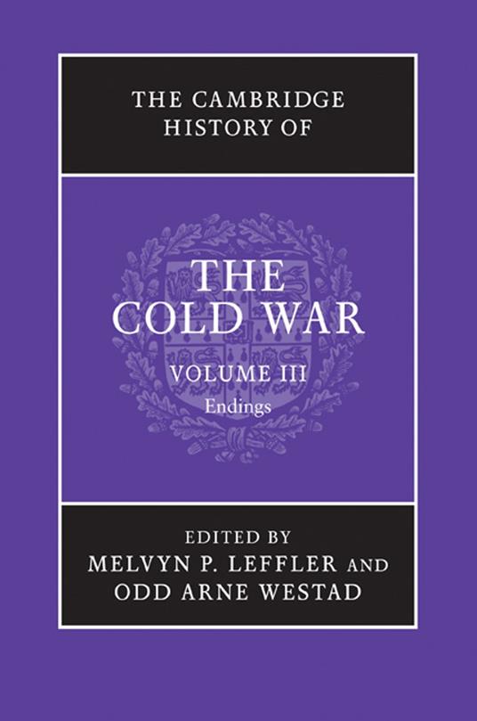 The Cambridge History of the Cold War: Volume 3, Endings