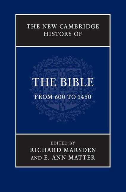 The New Cambridge History of the Bible: Volume 2, From 600 to 1450