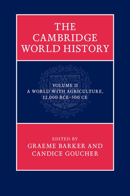 The Cambridge World History: Volume 2, A World with Agriculture, 12,000 BCE–500 CE
