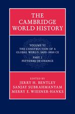 The Cambridge World History: Volume 6, The Construction of a Global World, 1400-1800 CE, Part 2, Patterns of Change
