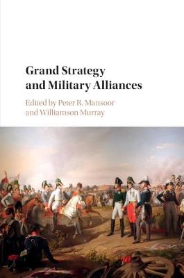 Grand Strategy and Military Alliances - cover