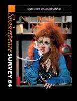 Shakespeare Survey: Volume 64, Shakespeare as Cultural Catalyst - cover
